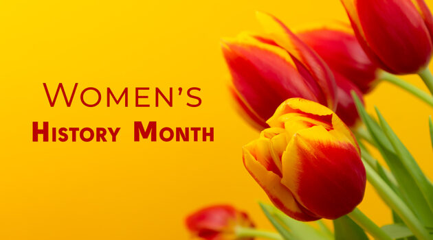 March Is Women's History Month - photo with red and yellow tulips