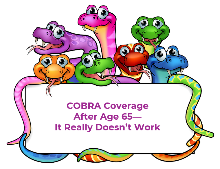 Very colorful, cute cobra snakes with message COBRA coverage after age 65- it really doesn't work