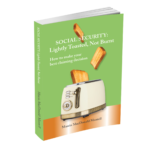 Cover of my newest book Social Security: Lightly Toasted, Not Burnt